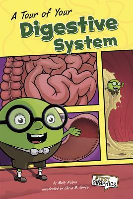 A Tour of Your Digestive System by Molly Kolpin