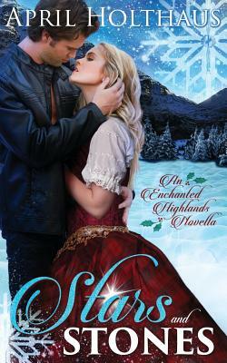 Stars and Stones: Holiday Love Story by April Holthaus