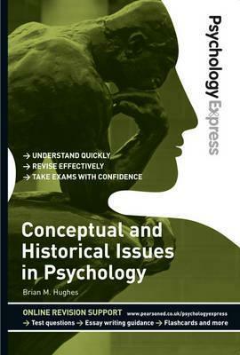 Conceptual and Historical Issues in Psychology: Undergraduate Revision Guide. by Brian Hughes, Dominic Upton