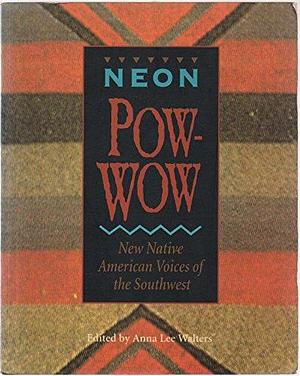 Neon Pow-wow: New Native American Voices of the Southwest by Anna Lee Walters