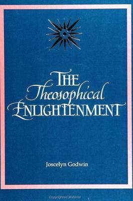 Theosophical Enlightenment by Joscelyn Godwin