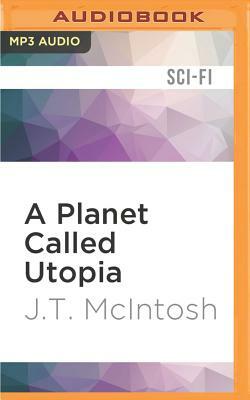 A Planet Called Utopia by J. T. McIntosh