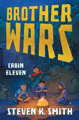 Brother Wars: Cabin Eleven by Steven K. Smith