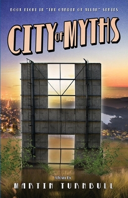 City of Myths: A Novel of Golden-Era Hollywood by Martin Turnbull