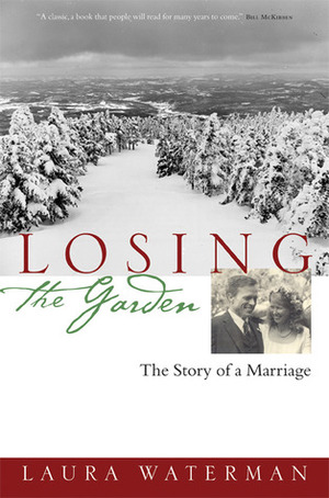 Losing the Garden: The Story of a Marriage by Laura Waterman