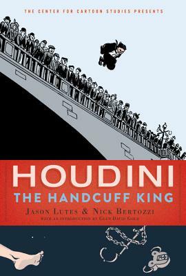 Houdini: The Handcuff King by Jason Lutes