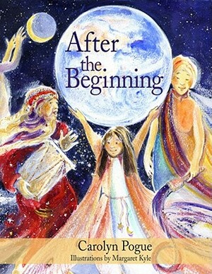 After the Beginning by Carolyn Pogue