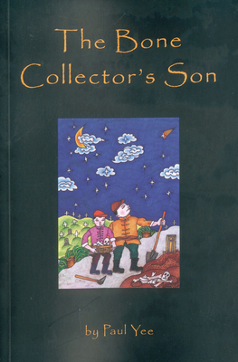 The Bone Collector's Son by Paul Yee