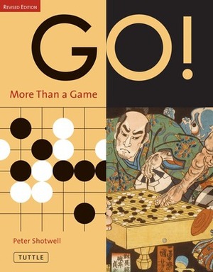 Go! More Than a Game by Peter Shotwell