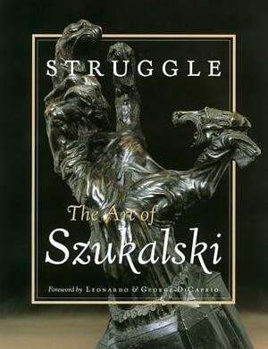 Struggle: The Art of Szukalski by Stanislav Szukalski