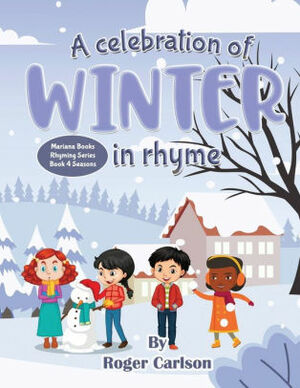 A Celebration of Winter in Rhyme by Roger Carlson