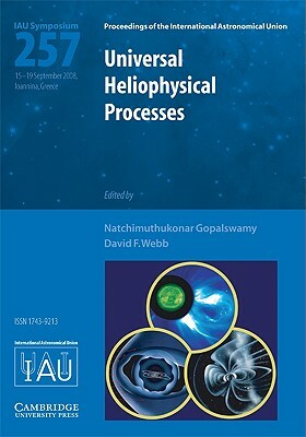 Universal Heliophysical Processes: Proceedings of the 257th Symposium of the International Astronomical Union Held in Ioannina, Greece, September 15-1 by 