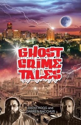 Ghost Crime Tales by Darren Bacchus, David Hogg