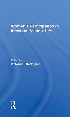 Women's Participation in Mexican Political Life by Victoria Rodriguez