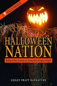 Halloween Nation: Behind the Scenes of America's Fright Night by Lesley Bannatyne
