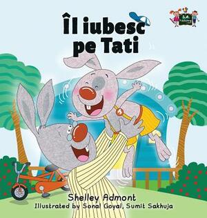 I Love My Dad: Romanian Edition by Kidkiddos Books, Shelley Admont