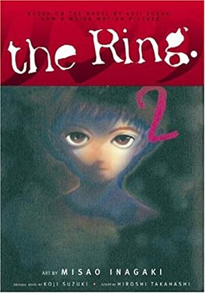 The Ring Volume 2 by Hiroshi Takashi, Misao Inagaki