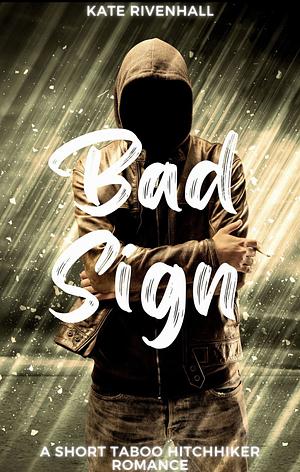 Bad Sign by Kate Rivenhall