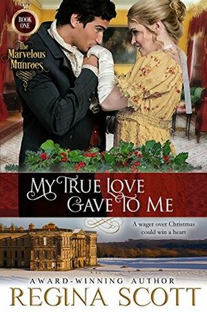 My True Love Gave to Me by Regina Scott