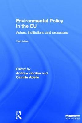 Environmental Policy in the EU: Actors, institutions and processes by 