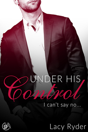 Under His Control by Lacy Ryder