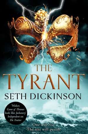 The Tyrant by Seth Dickinson
