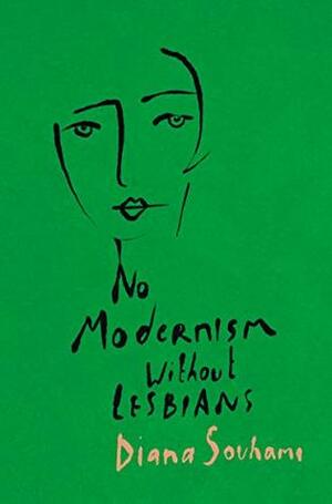 No Modernism Without Lesbians by Diana Souhami