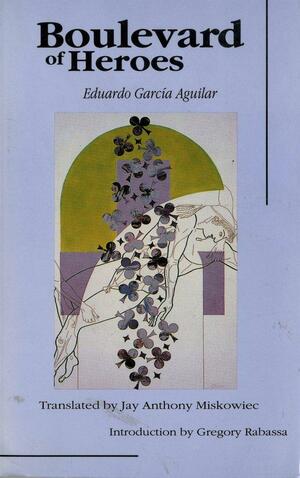 Boulevard of Heroes by E. Garcia, Eduardo Garcia Aguilar, Eduardo G. Aguilar