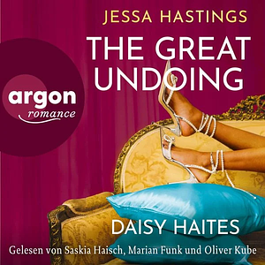 Daisy Haites - The Great Undoing by Jessa Hastings