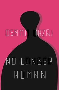 No Longer Human by Osamu Dazai