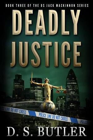 Deadly Justice by D.S. Butler