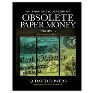 Whitman Encyclopedia of Obsolete Paper Money, Volume 7 by Q. David Bowers