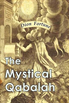 The Mystical Qabalah by Dion Fortune