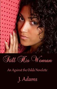 Still His Woman - An Against the Odds Novelette by Jewel Adams