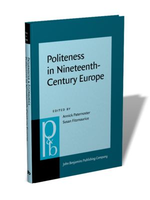 Politeness in Nineteenth-Century Europe by Susan Fitzmaurice, Annick Paternoster