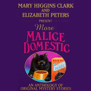 More Malice Domestic by Susan Dunlap, Valerie Frankel, Mary Higgins Clark, Carole Nelson Douglas, Aaron Elkins, Elizabeth Peters, Charlotte Elkins, Barbara Paul, Joan Hess, D.R. Meredith