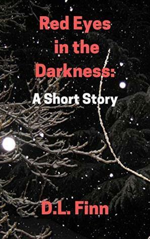 Red Eyes in the Darkness by D.L. Finn