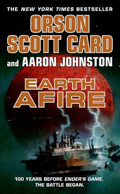 Earth Afire by Aaron Johnston, Orson Scott Card