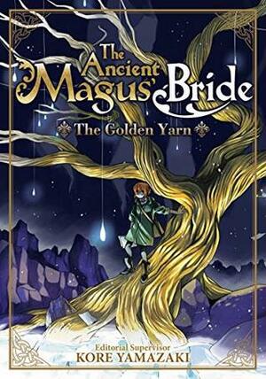 The Ancient Magus' Bride: The Golden Yarn (Light Novel) 1 by Kore Yamazaki