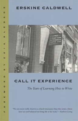 Call It Experience: The Years of Learning How to Write by Erskine Caldwell