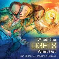 When the Lights Went Out by Jonathan Bentley, Lian Tanner
