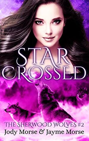 Starcrossed by Jayme Morse, Jody Morse