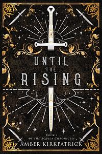 Until the Rising by Amber Kirkpatrick, Amber Kirkpatrick