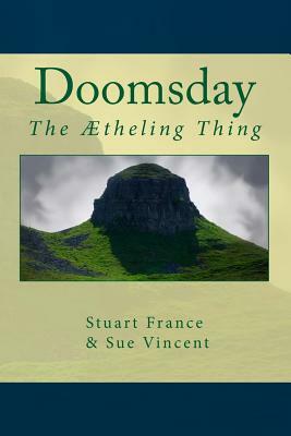 Doomsday: The Aetheling Thing by Sue Vincent, Stuart France