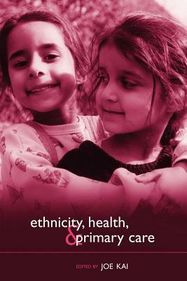 Ethnicity, Health, and Primary Care by 