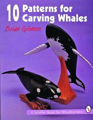 10 Patterns for Carving Whales by Brian Gilmore