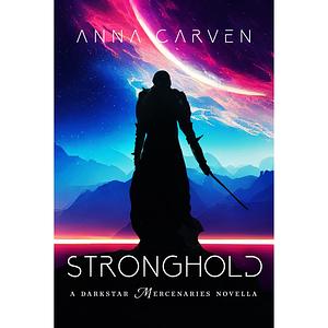 Stronghold: A Darkstar Mercenaries Novella by Anna Carven
