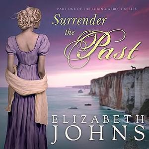 Surrender the Past by Elizabeth Johns