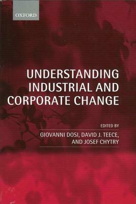 Understanding Industrial and Corporate Change by 