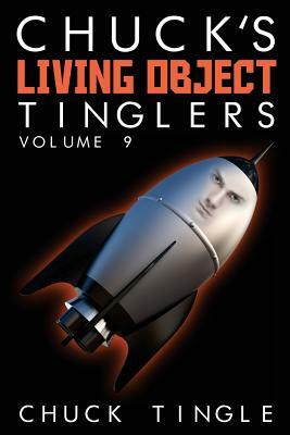 Chuck's Living Object Tinglers: Volume 9 by Chuck Tingle